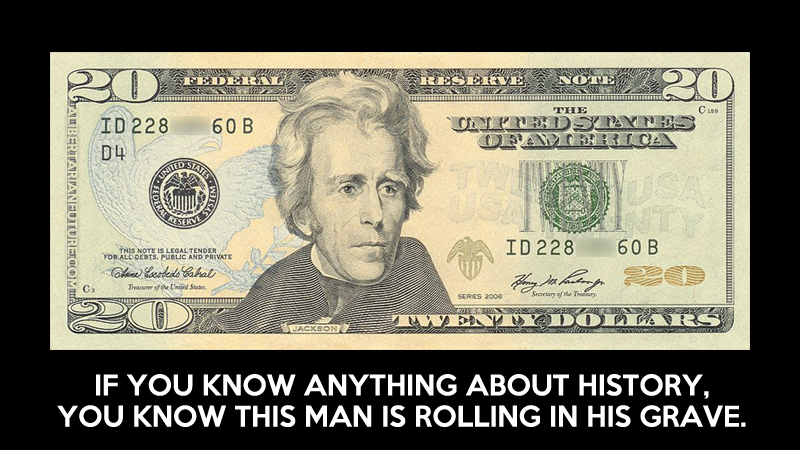 Andrew-Jackson-Wouldnt-Want-To-Be-On-The-20-Bill-Anyway